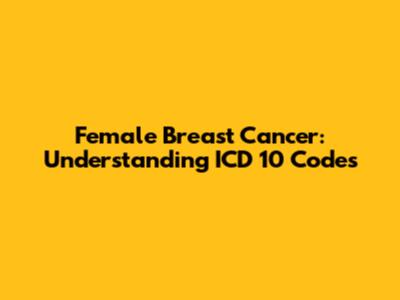Female Breast Cancer: Understanding ICD 10 Codes