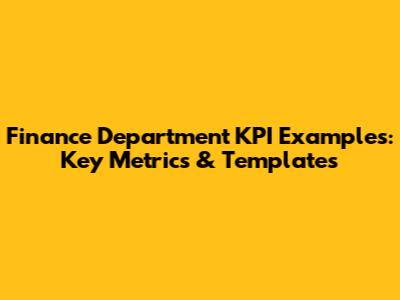 Finance Department KPI Examples: Key Metrics & Templates