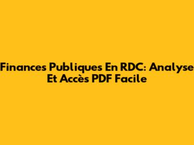 Finances Publiques En RDC: Analyse Et Accès PDF Facile