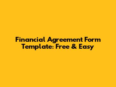 Financial Agreement Form Template: Free & Easy