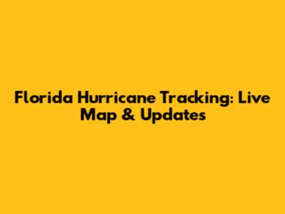 Florida Hurricane Tracking: Live Map & Updates