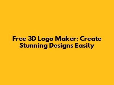 Free 3D Logo Maker: Create Stunning Designs Easily