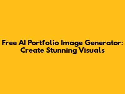 Free AI Portfolio Image Generator: Create Stunning Visuals
