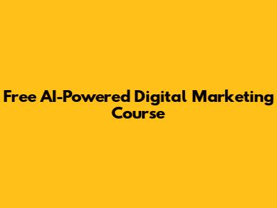 Free AI-Powered Digital Marketing Course