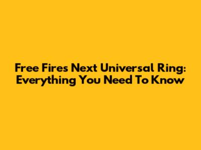 Free Fire's Next Universal Ring: Everything You Need To Know