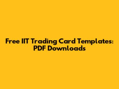 Free IIT Trading Card Templates: PDF Downloads