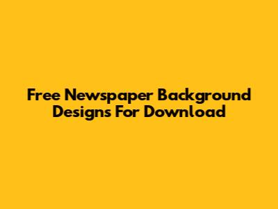 Free Newspaper Background Designs For Download