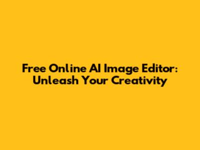 Free Online AI Image Editor: Unleash Your Creativity