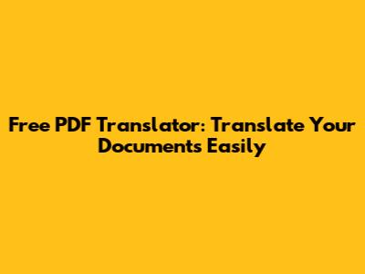 Free PDF Translator: Translate Your Documents Easily