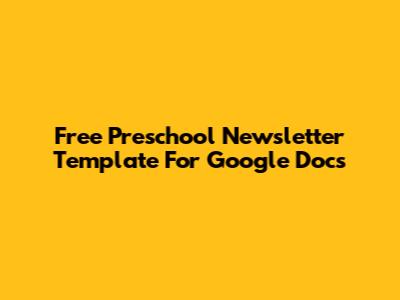 Free Preschool Newsletter Template For Google Docs