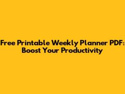 Free Printable Weekly Planner PDF: Boost Your Productivity