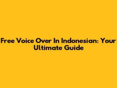 Free Voice Over In Indonesian: Your Ultimate Guide