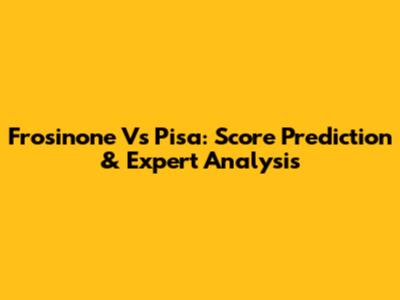 Frosinone Vs Pisa: Score Prediction & Expert Analysis