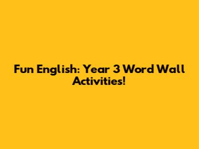 Fun English: Year 3 Word Wall Activities!