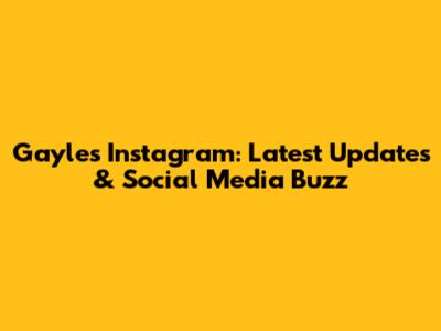 Gayle's Instagram: Latest Updates & Social Media Buzz