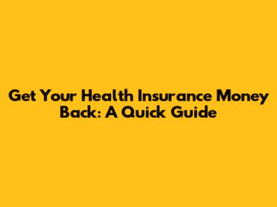 Get Your Health Insurance Money Back: A Quick Guide