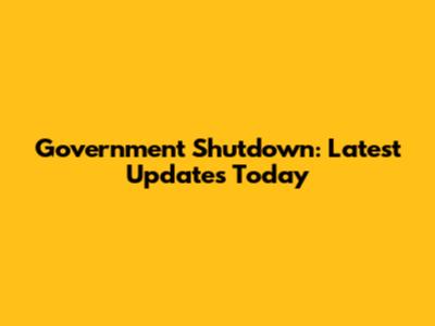 Government Shutdown: Latest Updates Today