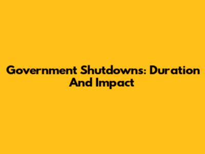 Government Shutdowns: Duration And Impact