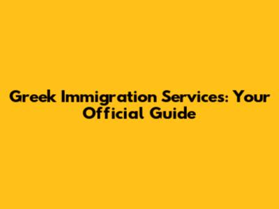 Greek Immigration Services: Your Official Guide