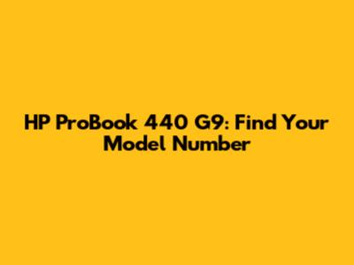 HP ProBook 440 G9: Find Your Model Number