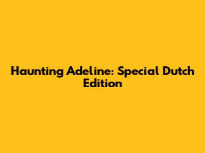 Haunting Adeline: Special Dutch Edition