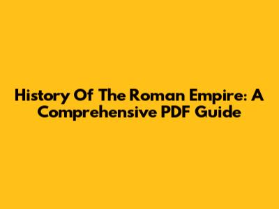 History Of The Roman Empire: A Comprehensive PDF Guide