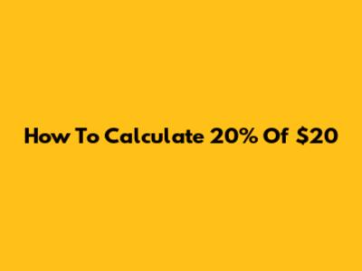 How To Calculate 20% Of $20