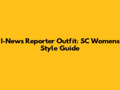 I-News Reporter Outfit: SC Women's Style Guide