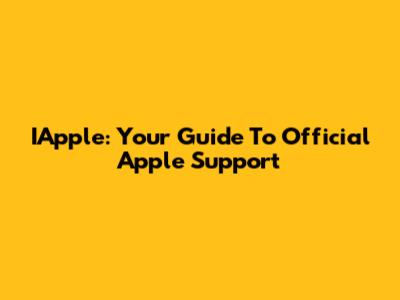 IApple: Your Guide To Official Apple Support