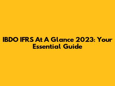 IBDO IFRS At A Glance 2023: Your Essential Guide