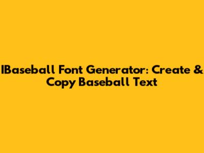 IBaseball Font Generator: Create & Copy Baseball Text