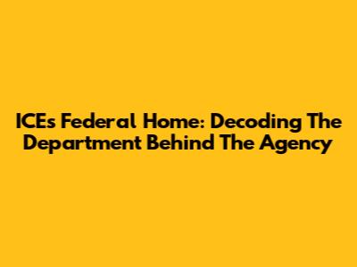 ICE's Federal Home: Decoding The Department Behind The Agency