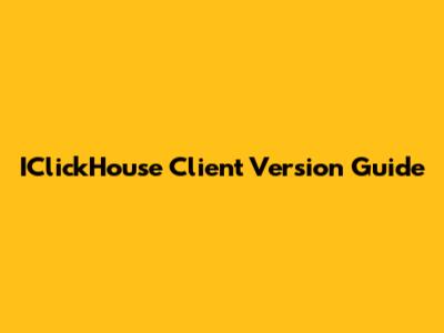 IClickHouse Client Version Guide