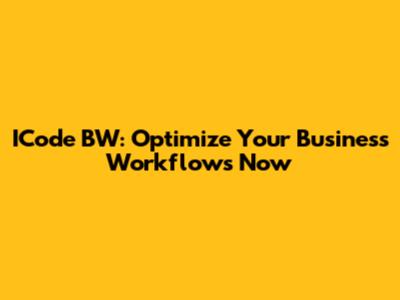 ICode BW: Optimize Your Business Workflows Now