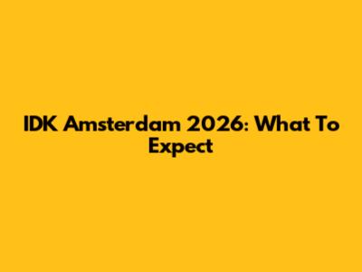 IDK Amsterdam 2026: What To Expect