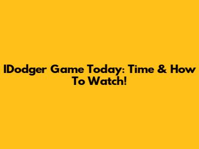 IDodger Game Today: Time & How To Watch!