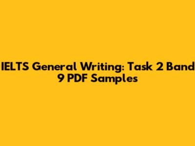 IELTS General Writing: Task 2 Band 9 PDF Samples