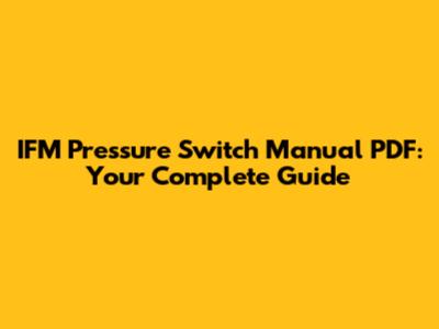 IFM Pressure Switch Manual PDF: Your Complete Guide