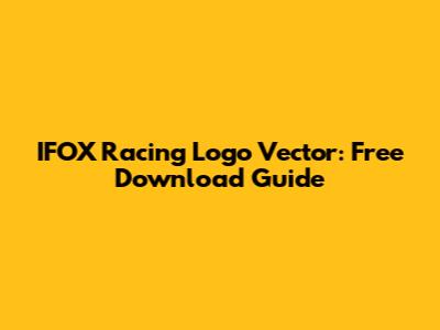 IFOX Racing Logo Vector: Free Download Guide