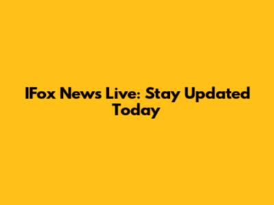 IFox News Live: Stay Updated Today