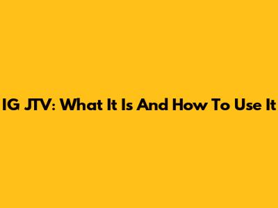 IG JTV: What It Is And How To Use It
