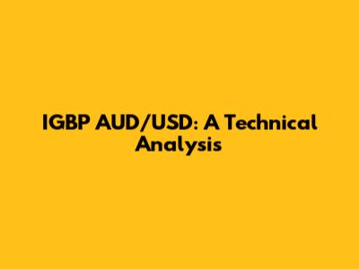 IGBP AUD/USD: A Technical Analysis