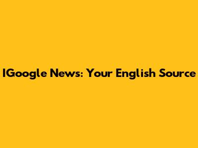 IGoogle News: Your English Source