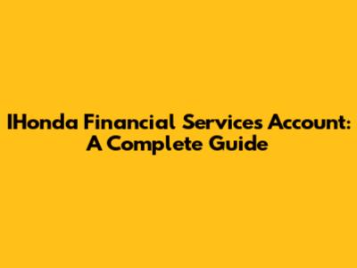 IHonda Financial Services Account: A Complete Guide