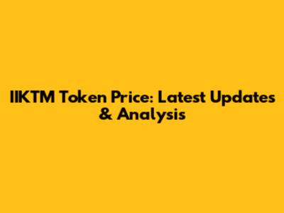 IIKTM Token Price: Latest Updates & Analysis