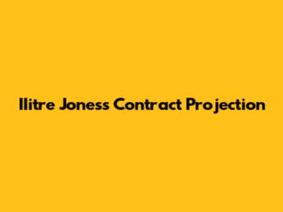 IIitre Jones's Contract Projection