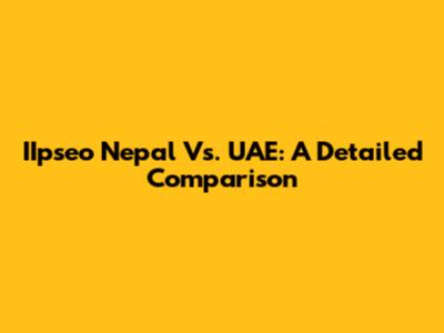 IIpseo Nepal Vs. UAE: A Detailed Comparison