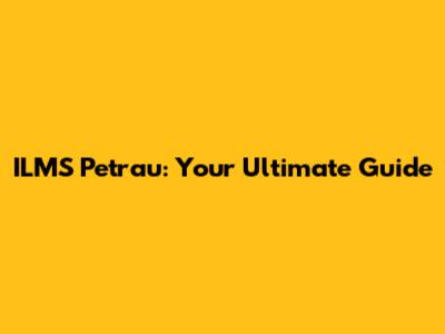 ILMS Petrau: Your Ultimate Guide