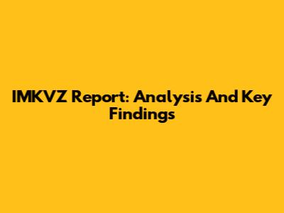 IMKVZ Report: Analysis And Key Findings