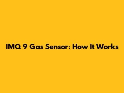 IMQ 9 Gas Sensor: How It Works